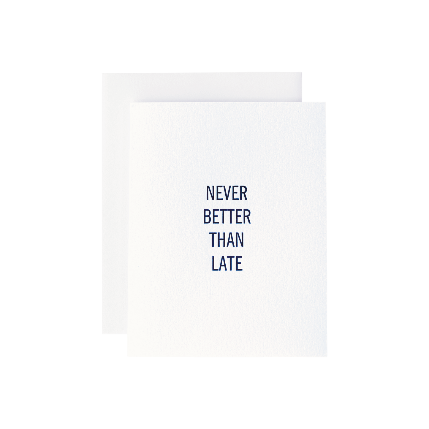 Never better than late. Fun greeting card. Gift idea.