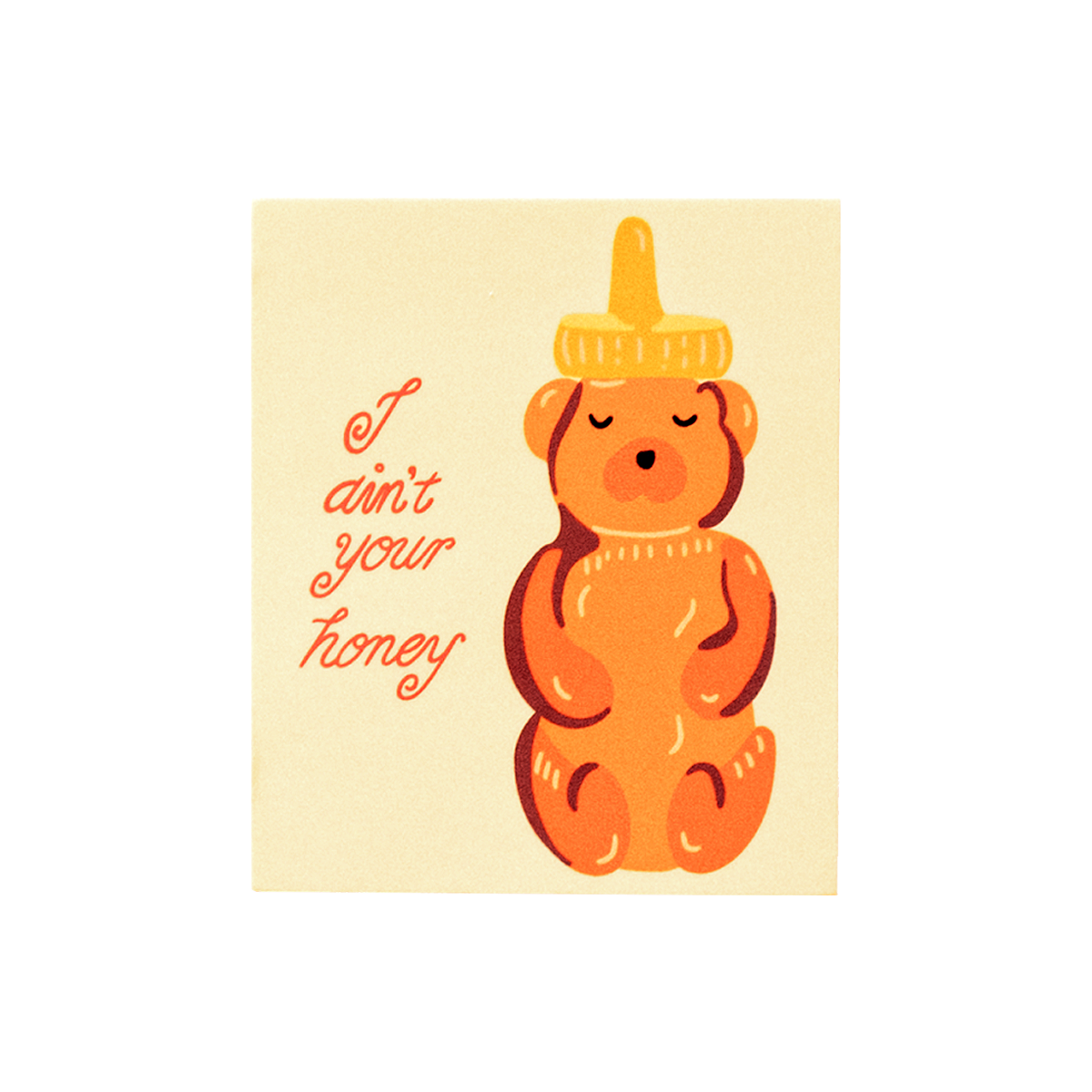 I Ain't Your Honey Sticker