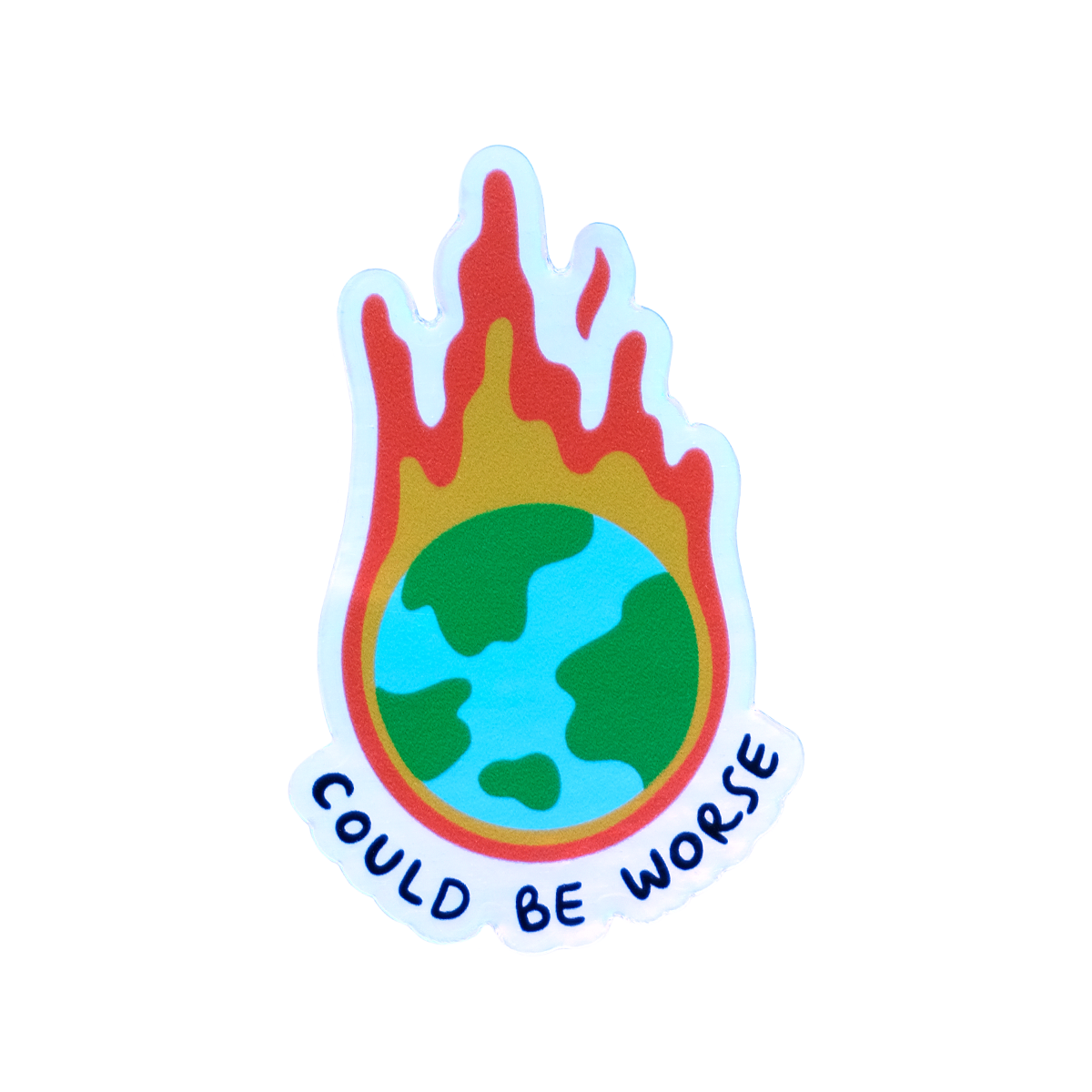 Could Be Worse Sticker