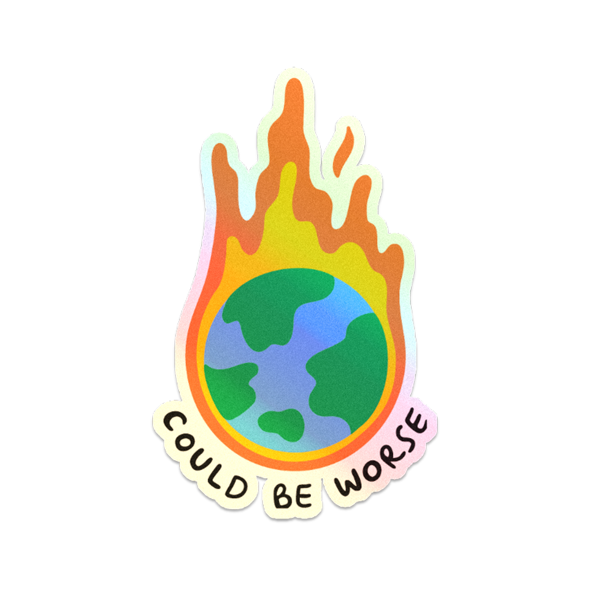 Could Be Worse Sticker