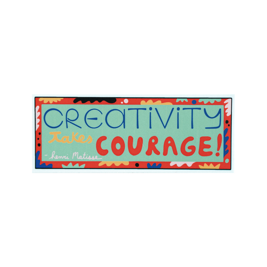 Creativity Takes Courage Sticker