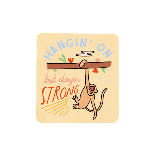 Hanging on but Staying Strong Sticker