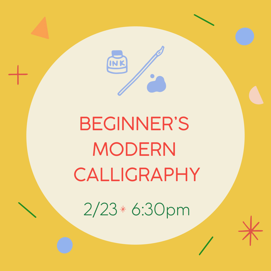 Workshop - Modern Calligraphy for Beginners - Friday, February 23rd, 2024