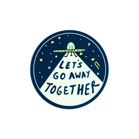 Let's Go Away Together Sticker