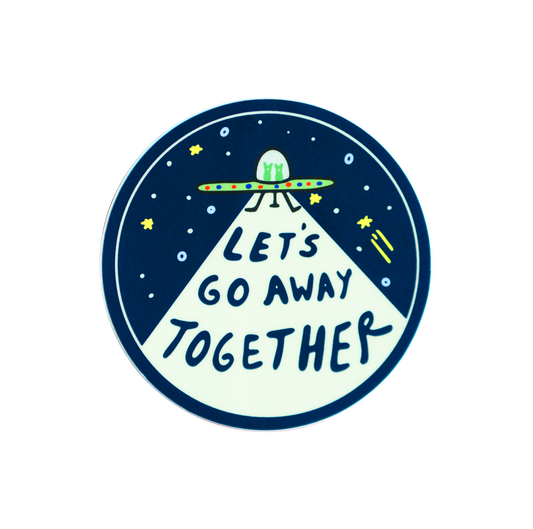 Let's Go Away Together Sticker