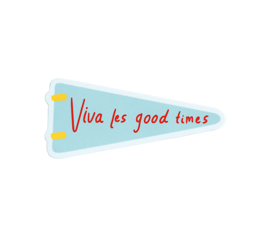 Viva Les Good Times Sticker