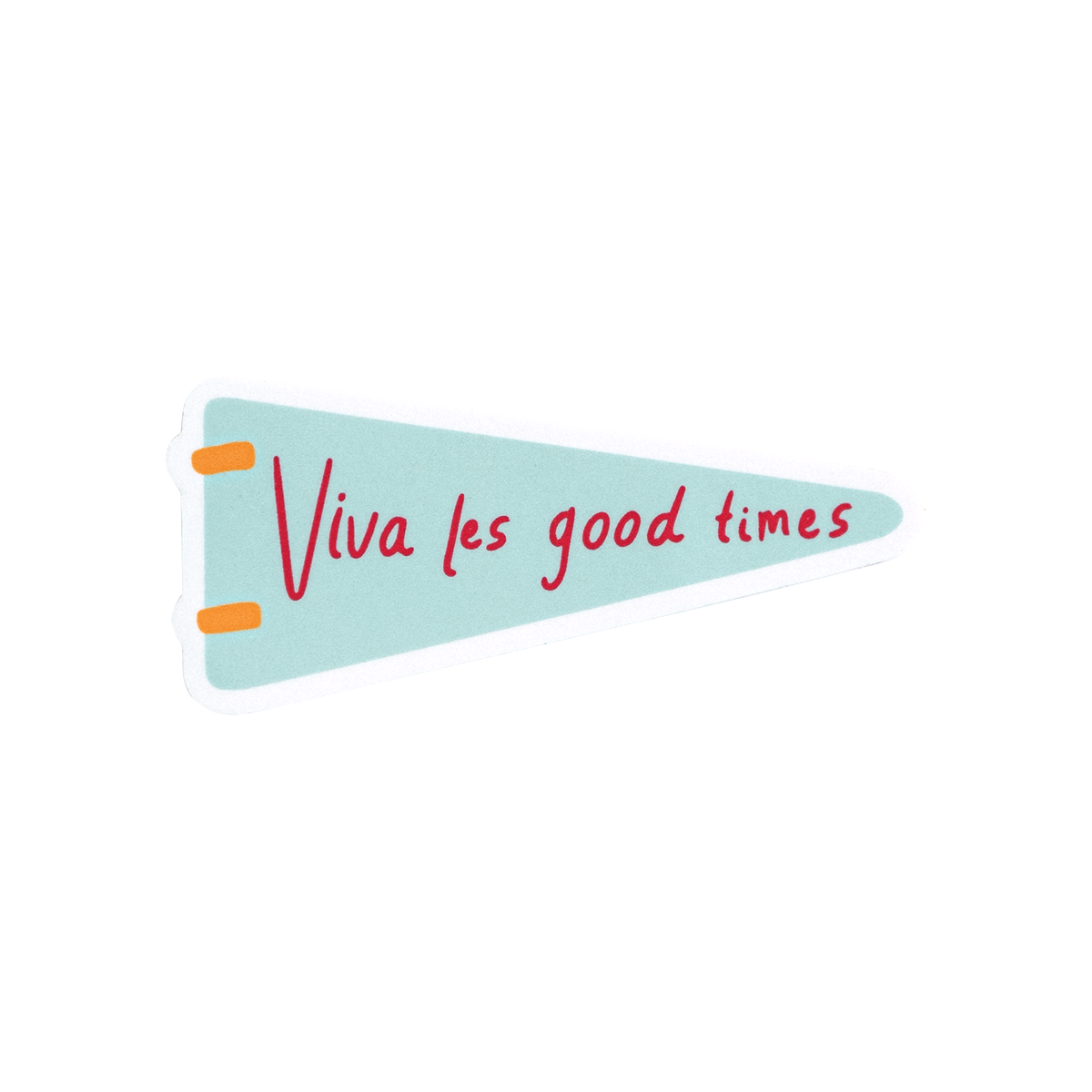 Viva Les Good Times Sticker