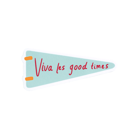 Viva Les Good Times Sticker