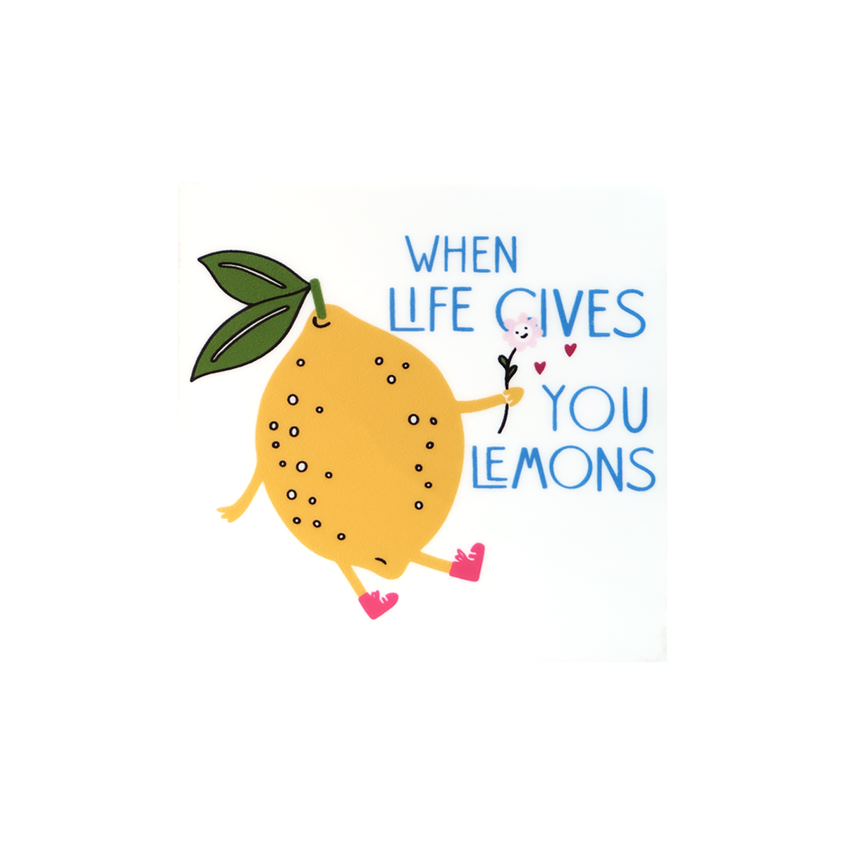 When Life Gives You Lemons Sticker