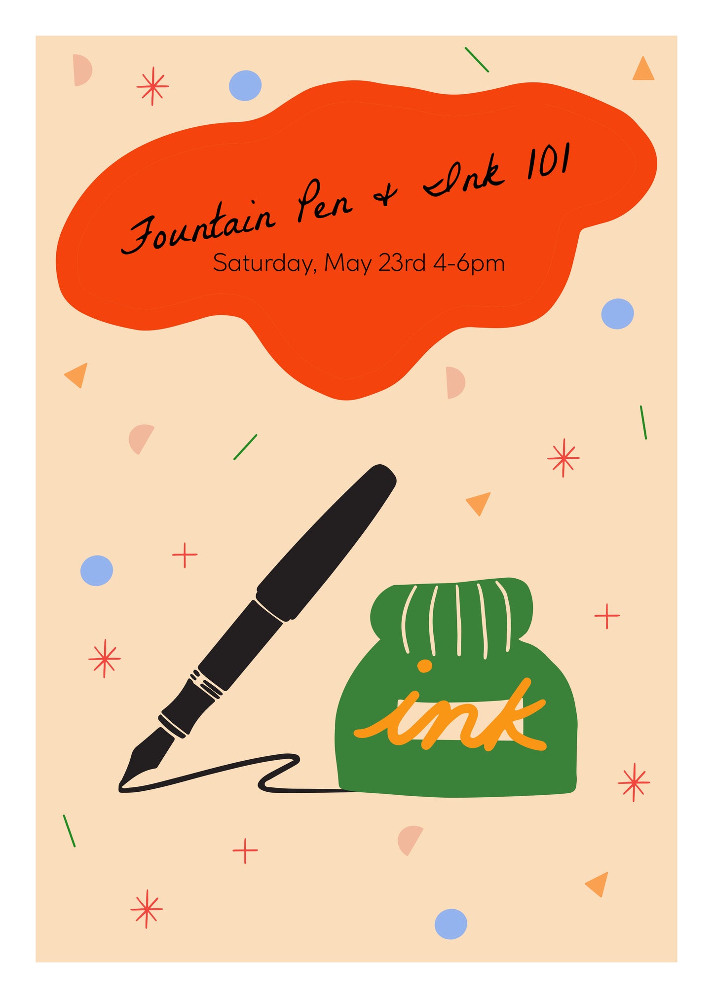Fountain Pen & Ink 101 - Saturday, May 23rd 4-6pm